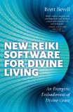 New Reiki Software for Divine Living: An Energetic Embodiment of Divine Grace